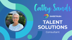 Cathy Sands joins SweetRush Talent Solutions Team
