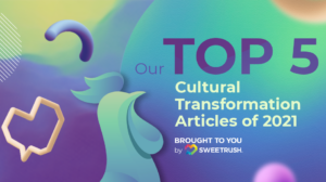 Top 5 Cultural Transformation Articles of 2021