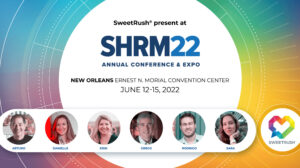 SweetRush at SHRM22 Annual Conference in New Orleans